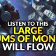 Listen To This And Large Sums Of Money Will Flow