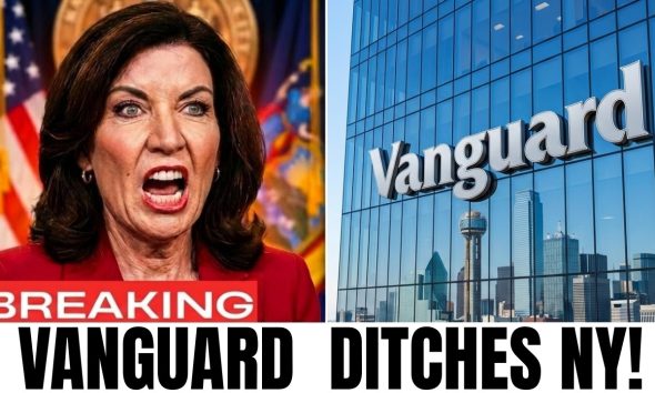 NEW YORK'S Governor ERUPTS After $7 Trillion Vanguard Builds Its Next Financial Center in Texas!
