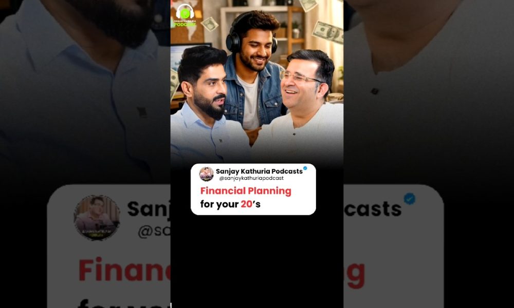 Financial Planning for Your 20’s | Ft. Feroze Azeez | #SanjayKathuriaPodcast