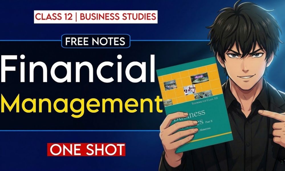 Business Studies Class 12: Financial Management One Shot NCERT Revision | CBSE 2026