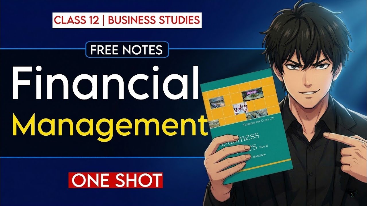 Business Studies Class 12: Financial Management One Shot NCERT Revision | CBSE 2026