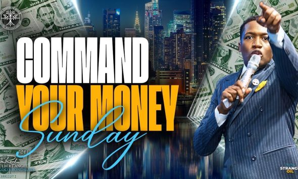 COMMAND YOUR MONEY SUNDAY | Prophet Uebert Angel