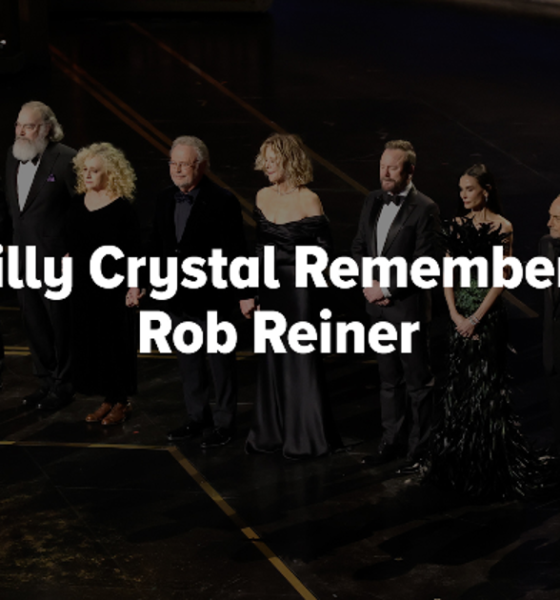 Billy Crystal Remembers Rob Reiner