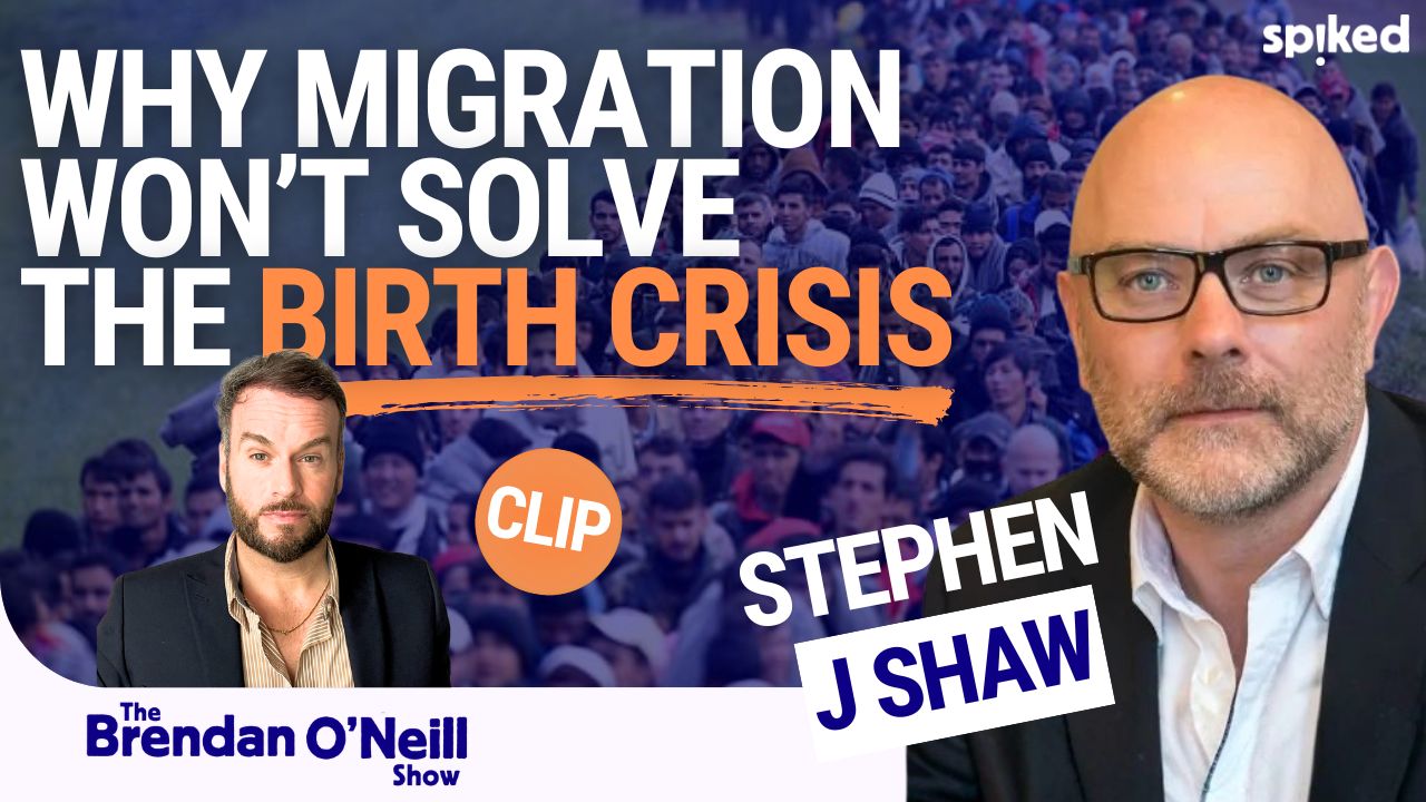 Why migration can’t solve the birth crisis, with Stephen J Shaw