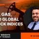 Market Insights with Gary Thomson: Where Are Oil, Gas & Global Indices Heading?