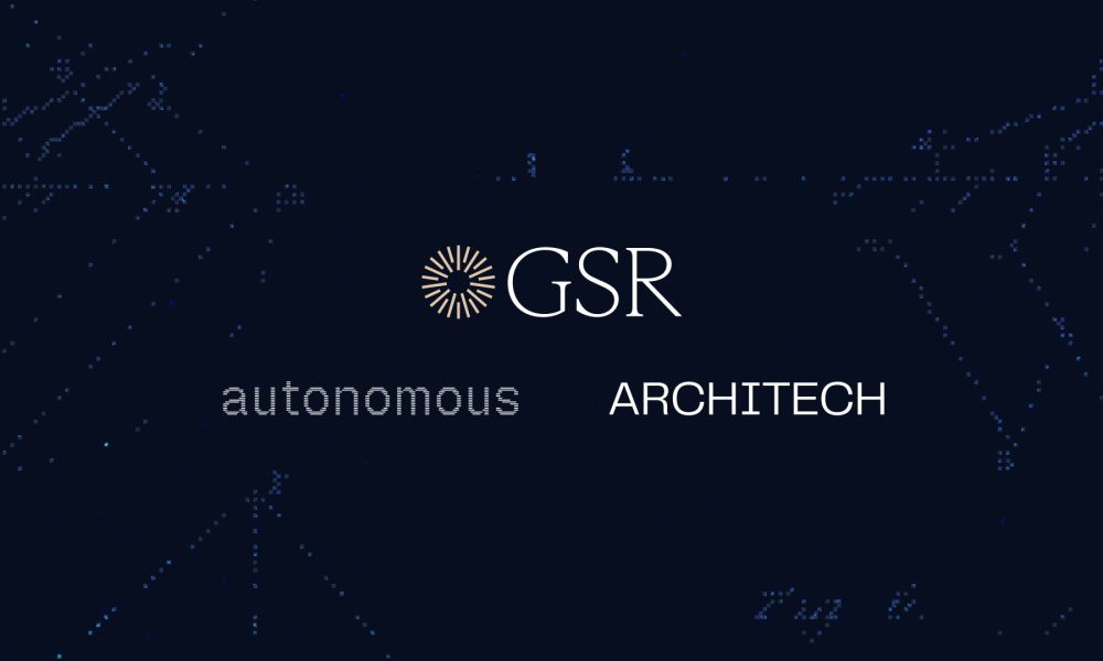 GSR Acquires Autonomous and Architech to Launch Integrated Capital Markets and Treasury Platform for Crypto