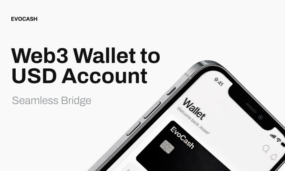 EvoCash Launches Web3 Wallet-to-USD Account Bridge