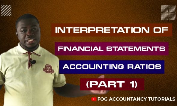 INTERPRETATION OF FINANCIAL STATEMENTS (ACCOUNTING RATIOS) - PART 1