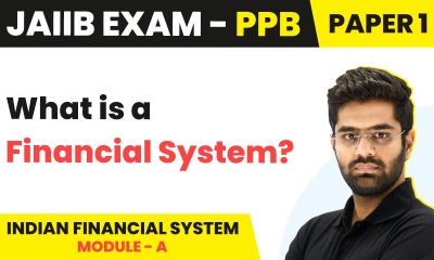 What is a Financial System? | Indian Financial System (Module A) | JAIIB | PPB Paper 1