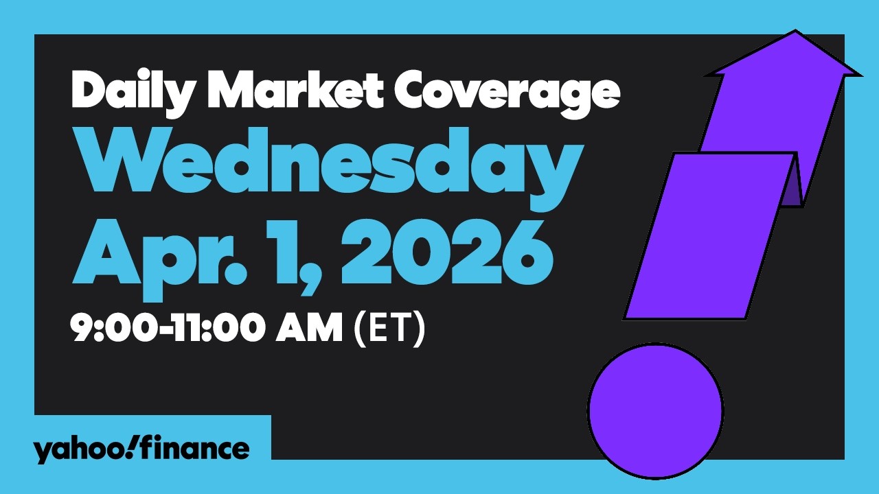 Daily Market Coverage Apr. 1, 2026 9AM-11AM (ET) | Yahoo Finance