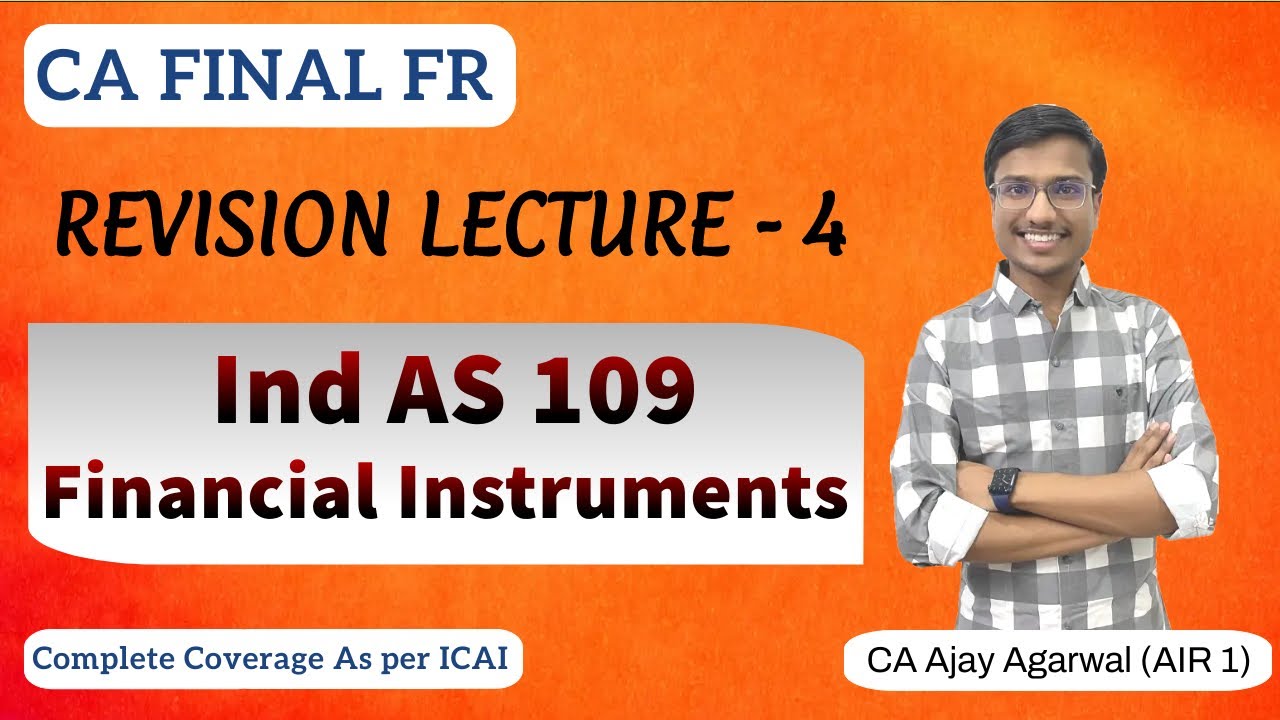 IND AS 109 Revision | CA Final FR | Financial Instruments | By CA Ajay Agarwal AIR 1