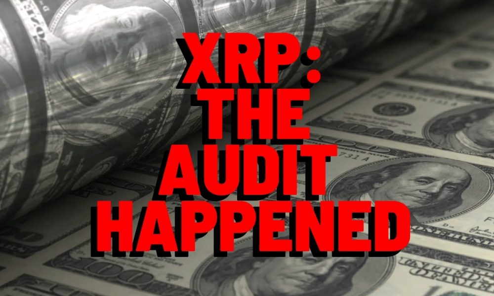XRP: THE AUDIT HAPPENED