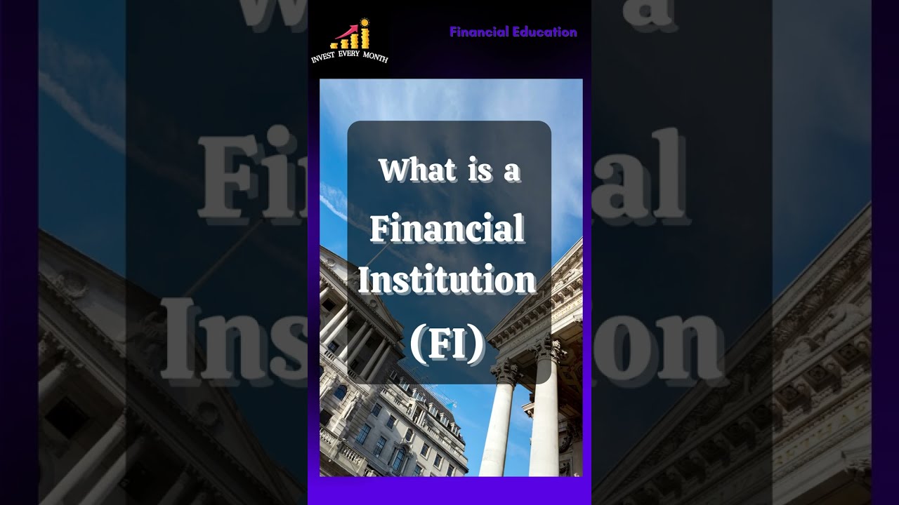Financial Institution. What  is Financial Institution?