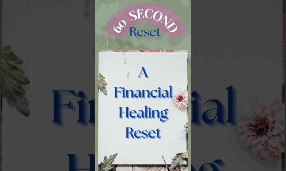 60 Second Reset 8: A Financial Healing Reset #shorts