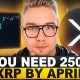YOU NEED 2500 XRP BY APRIL!?! (You Have 5 Days)