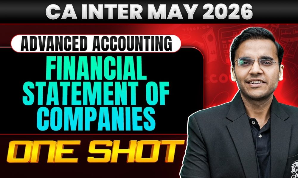 CA Inter Advanced Accounting | Financial Statement of Companies | CA Inter May 26 | CA Nitin Goel