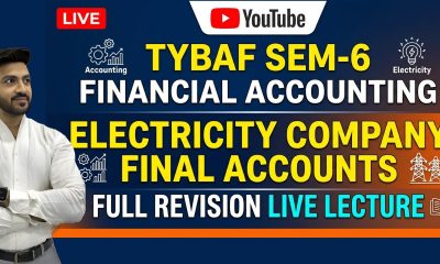TYBAF Sem 6 Financial Accounting | Electricity Company Final Accounts | Full Revision Live