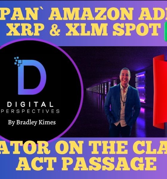 XRP- Japan`s Amazon Adds XRP & XLM Spot - Senator On The Clarity Act Passage