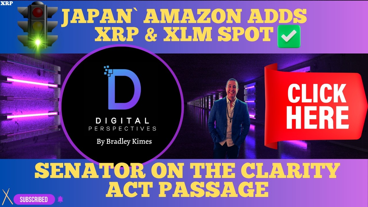 XRP- Japan`s Amazon Adds XRP & XLM Spot - Senator On The Clarity Act Passage