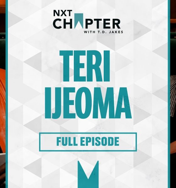 Teri Ijeoma on Building Wealth & Financial Freedom:Truth About Investing | NXT Chapter w/ T.D. Jakes