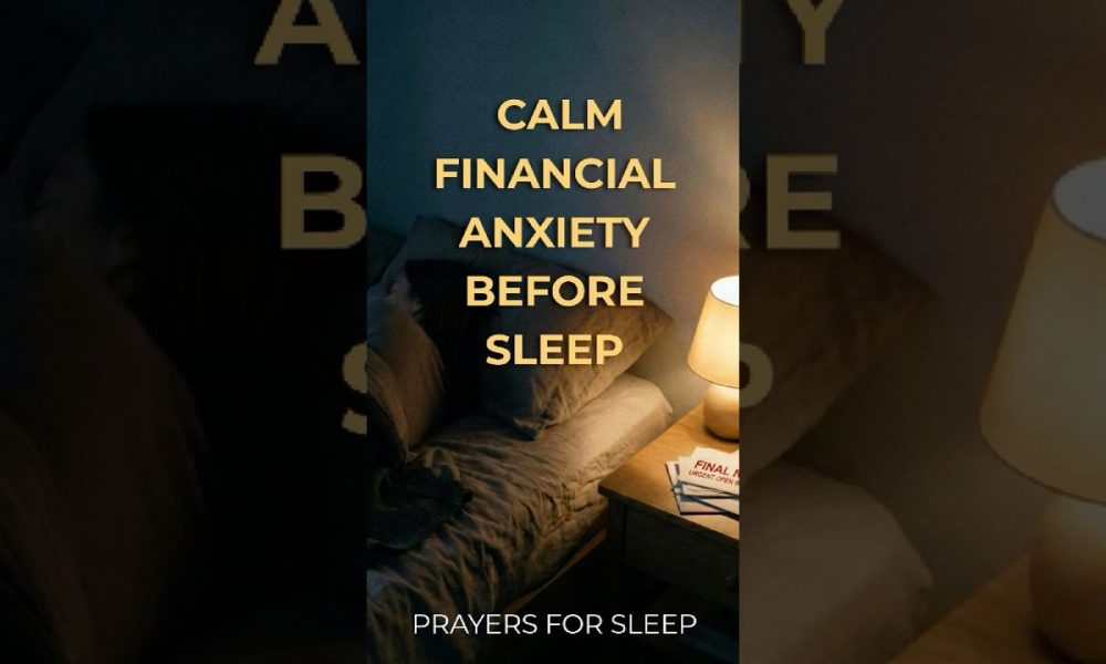 Prayers To Calm Financial Anxiety Before Sleep