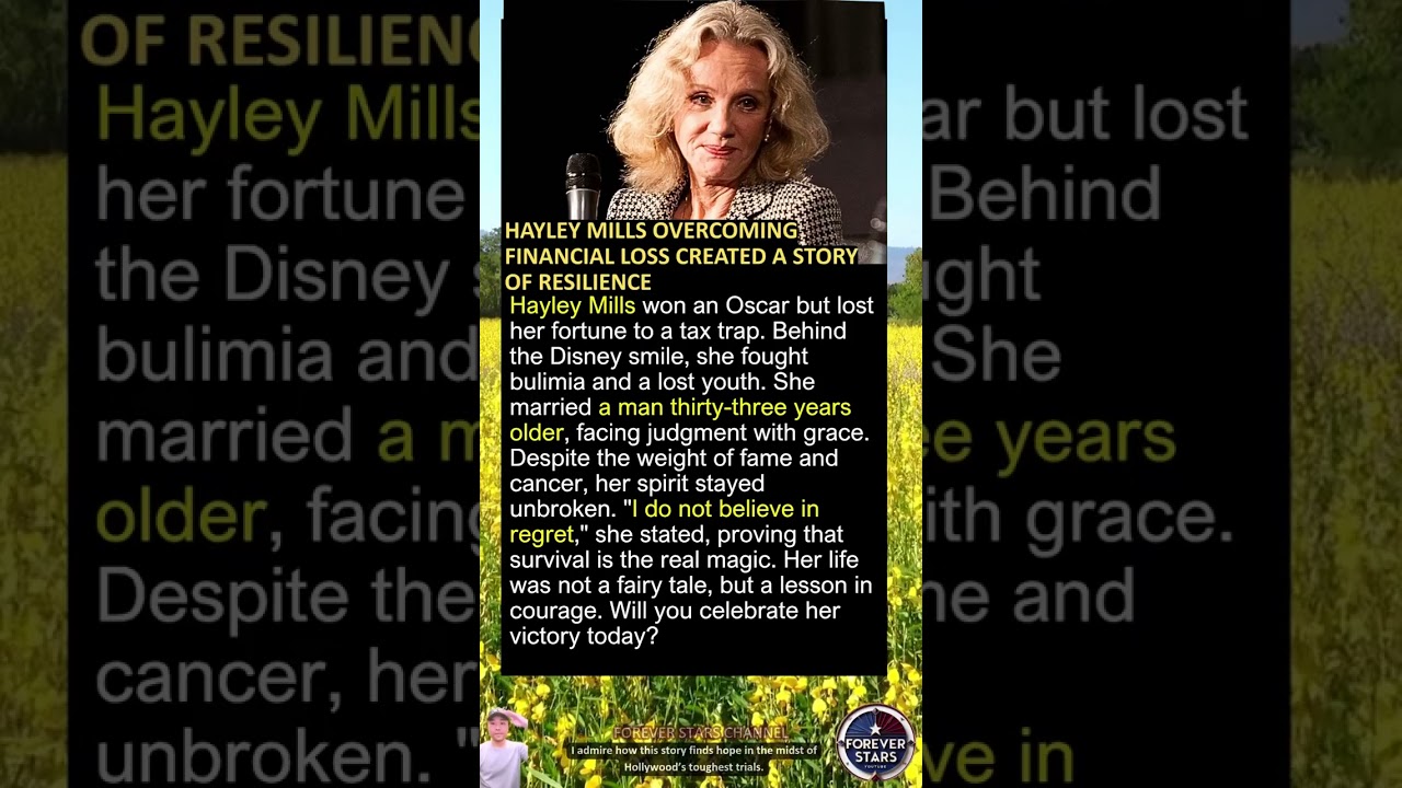 Hayley Mills Overcoming Financial Loss Created A Story Of Resilience