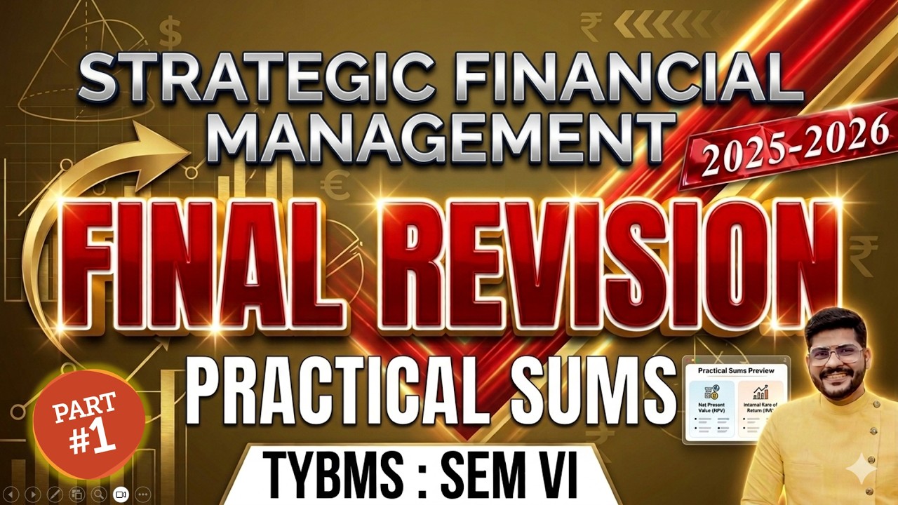Strategic Financial Management Final Revision | TYBMS SEM VI | Part 1 |  Exam Focus | Dr. Mihir Shah