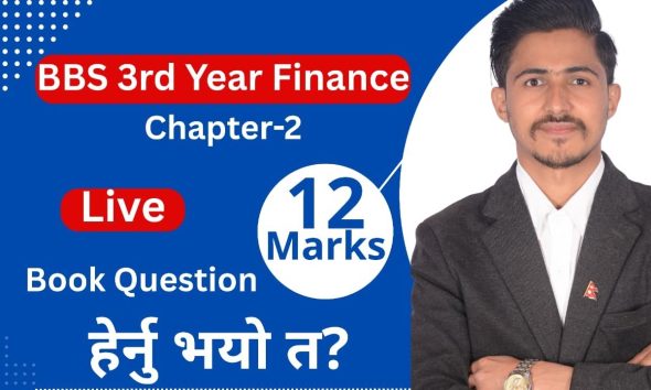 BBS 3rd Year Finance Chapter 2 Full Live Class