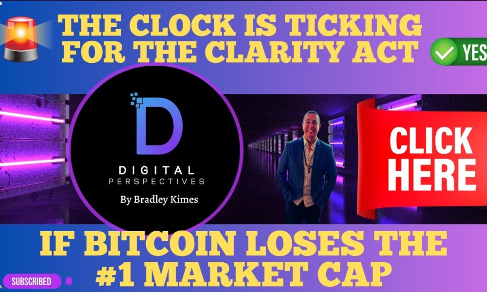 XRP- The Clock Is Ticking For The Clarity Act - If Bitcoin Loses #1 Market Cap?