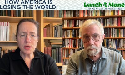 How America Is Losing the World | Lunch Money with Paul Krugman and Heather Cox Richardson