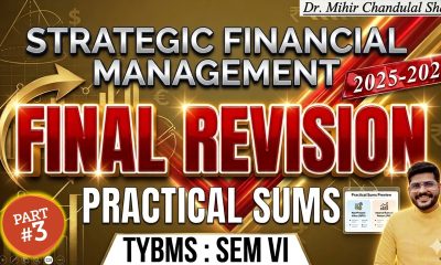 Strategic Financial Management Final Revision | TYBMS SEM VI | Part 3 |  Exam Focus | Dr. Mihir Shah