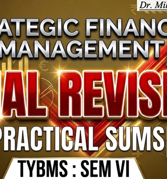 Strategic Financial Management Final Revision | TYBMS SEM VI | Part 3 |  Exam Focus | Dr. Mihir Shah