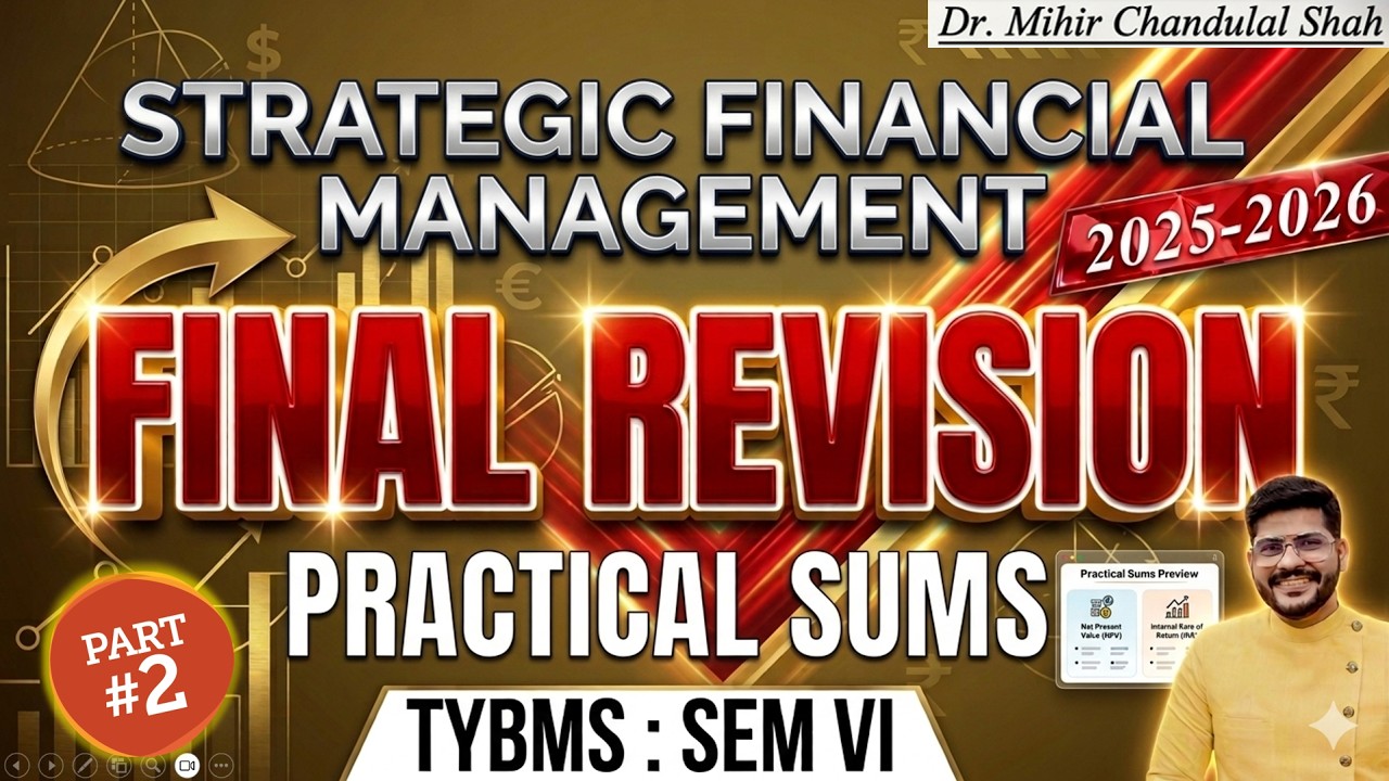 Strategic Financial Management Final Revision | TYBMS SEM VI | Part 2 |  Exam Focus | Dr. Mihir Shah