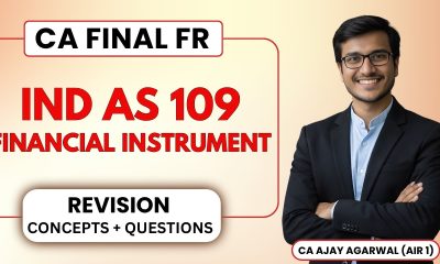 IND AS 109 Financial Instruments Revision with Questions | CA Final FR | CA Ajay Agarwal AIR 1