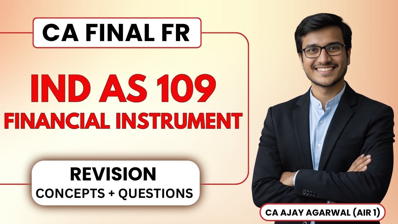 IND AS 109 Financial Instruments Revision with Questions | CA Final FR | CA Ajay Agarwal AIR 1
