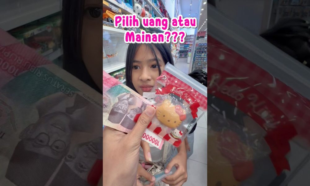 PILIH UANG ATAU MAINAN?? #viralvideo