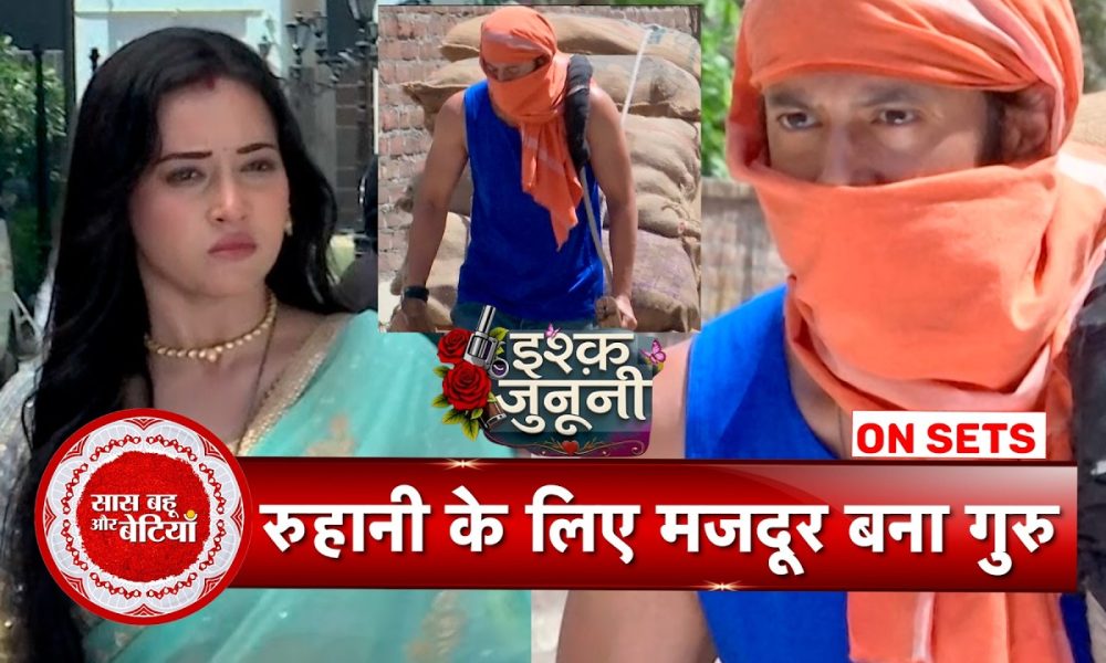 Ishq Junooni: Guru Does Labour Work To Earn Money For Ruhani |SBB