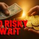 XRP: Too Risky To Wait