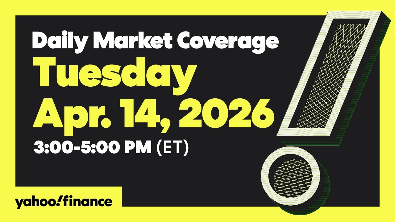 Daily Market Coverage Apr. 14, 2026 3PM-5PM (ET)  | Yahoo Finance