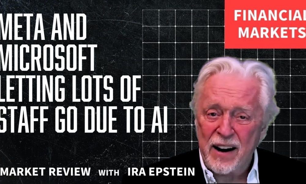 Financial Markets: Meta & Microsoft Cutting Jobs Due to AI; Ira Epstein's Video for 4-23-2026
