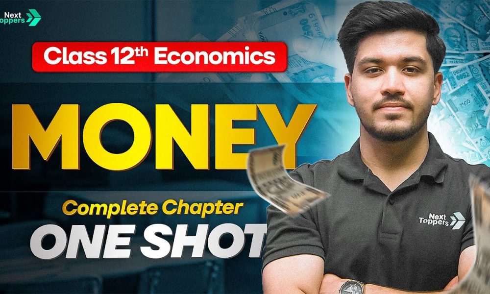 Money - Complete Chapter One Shot | Class 12 Economics | CBSE 2025-26