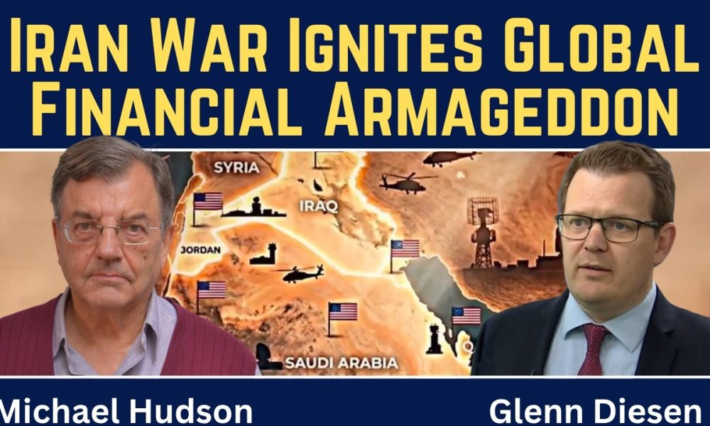 Michael Hudson: Iran War Ignites Global Financial Armageddon