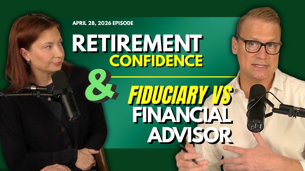 Full Show: Why Retirement Confidence Is Plunging & Fiduciary vs  Financial Advisor