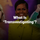 What Is ‘Transvestigating’?