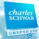 Schwab Bitcoin Ethereum trading launches for 38M clients