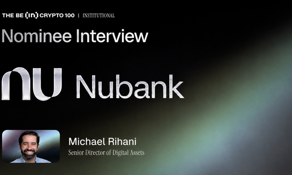 BeInCrypto 100 Institutional Awards Nomination: Nubank for Best Digital Assets Neobank