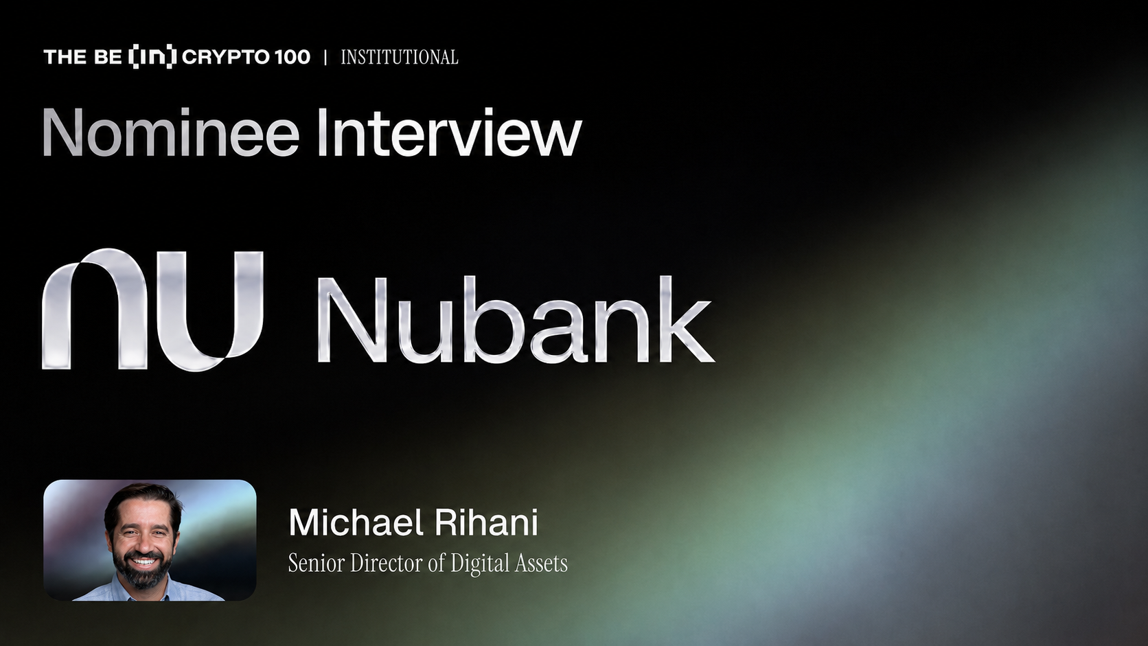 BeInCrypto 100 Institutional Awards Nomination: Nubank for Best Digital Assets Neobank