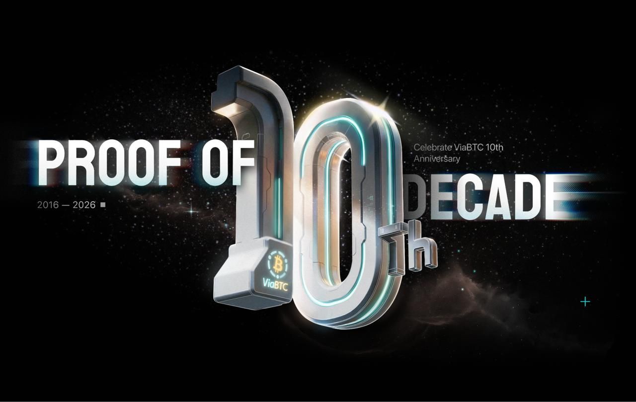 ViaBTC Launches “Proof of Decade” Campaign to Celebrate 10th Anniversary