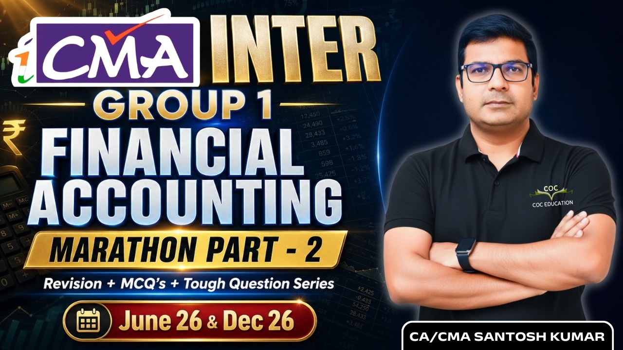CMA Inter Financial Accounting Marathon Part 2 by CA CMA Santosh Kumar | June & Dec 2026 Attempt