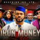 IRON MONEY  - OSITA IHEME, CHINEDU IKEDIEZE  - 2026 Latest Nigerian Full Movies